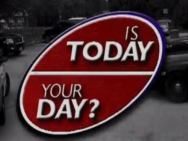 Screenshot of "Is Today your Day" video